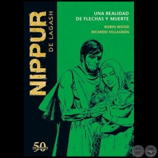 NIPPUR DE LAGASH N 34 - UNA REALIDAD DE FLECHAS Y MUERTE - Guion: ROBIN WOOD - Ao 2019 